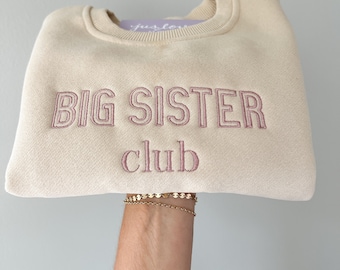 Embroidered Big Sister Club Sweatshirt - Baby Announcement Gift