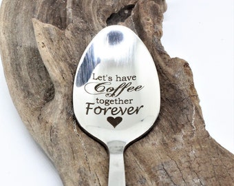 Let’s have coffee forever custom engraved teaspoon - Custom Engraved to order in stainless steel, silver plate or sterling silver.