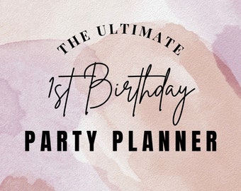 The Ultimate First Birthday Party Planning Workbook