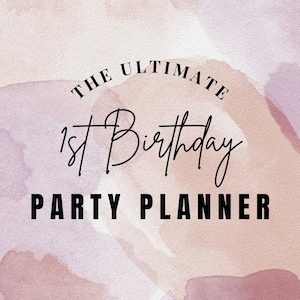 The Ultimate First Birthday Party Planning Workbook