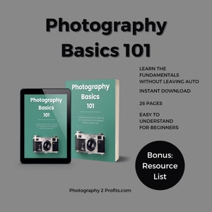 Photography Basics 101 eBook, How to Take Photographs, Learn Photography, Be a Better Photographer, Photography How To eBook