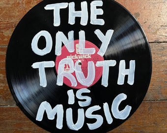 The Only Truth is Music