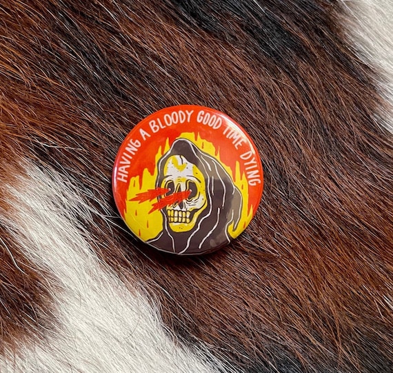 Having A Bloody Good Time Dying // 37 mm Grim Reaper Metal Pinback Button // Vintage Halloween Aesthetic Horror Pin Badge // Pins for Vests