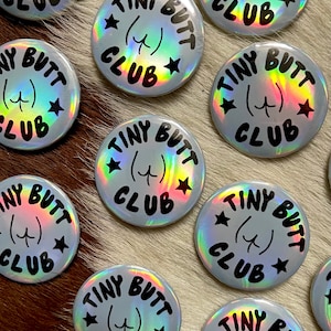 Tiny Butt Club Holographic Metal Button, 37mm Body Positivity Pins for Bags