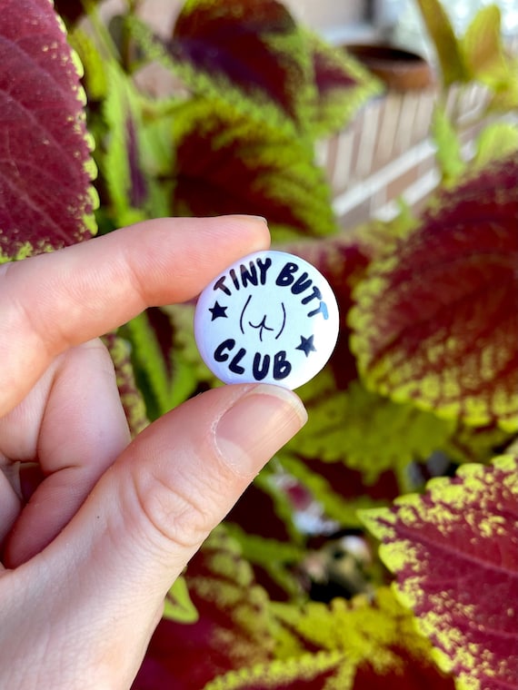 Tiny Butt Club 1” Round Metal Pin Button, Body Positivity