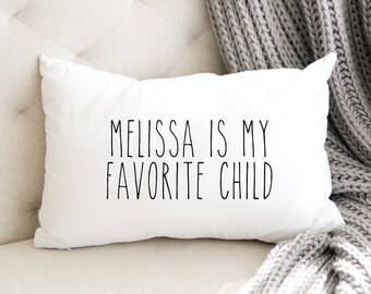 Unique Gift for Mom Gift, Funny Mother Pillow, Mothers Day Gift Idea, Funny Father Gift, Favorite Child Pillow,  Dad Gift, Humorous Gift