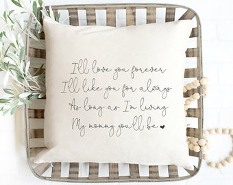 I'll Love You Forever Pillow - My Mommy You'll Be - Gift for Mother's Day - Gift for Mom from Daughter - Mother Daughter Gift - Mom Gifts