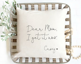 Dear Mom I Get It Now Personalized Throw Pillow Mom Gifts Mothers Day Gifts for Mom from Daughter Personalized Gifts for Mom Birthday Gift