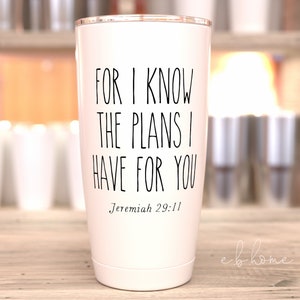 For I Know The Plans Travel Mug | Jeremiah 29:11 Scripture Coffee Mug | Grad Gift Coffee Mug | Scripture Mug | College Graduation Gift