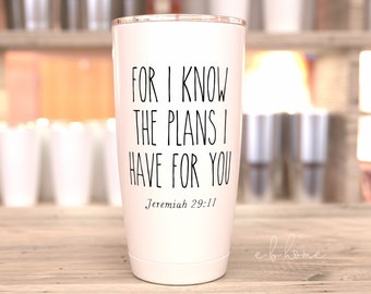 For I Know The Plans Travel Mug | Jeremiah 29:11 Scripture Coffee Mug | Grad Gift Coffee Mug | Scripture Mug | College Graduation Gift