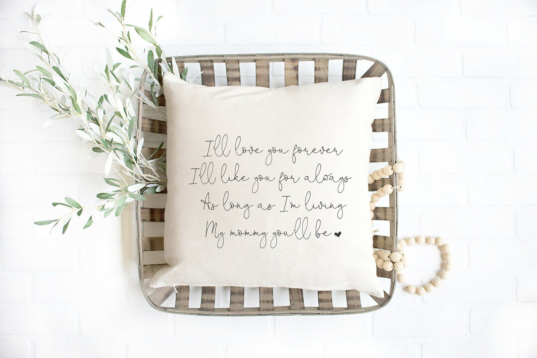 I'll Love You Forever Pillow My Mommy You'll Be Gift for Mother's Day