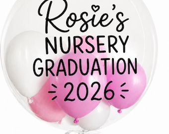 Last Day of Nursery/ School - Nursery Graduation Balloon