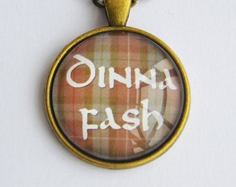 Gaelic Quote (Dinna Fash) on Scottish Tartan (Fraser colors) Photo Glass Pendant Necklace - Sassenach Jewelry - Outlander inspired
