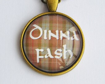 Gaelic Quote (Dinna Fash) on Scottish Tartan (Fraser colors) Photo Glass Pendant Necklace - Sassenach Jewelry - Outlander inspired