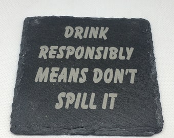 Drink Responsibly Funny Coaster - Sarcastic Quote Slate Coaster for Drinkers, Fun Gift for Friends and Family