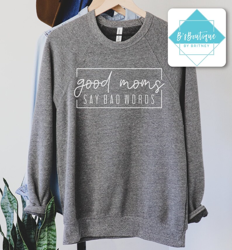 Good Moms Say Bad Words Unisex Sweatshirt