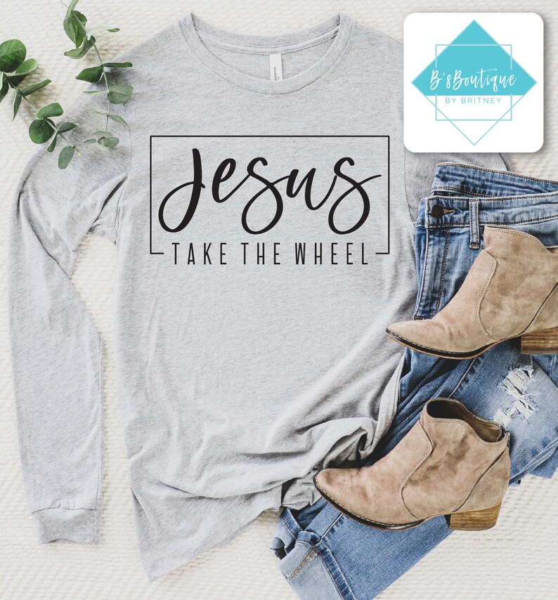 Jesus Take The Wheel Long Sleeve T-Shirt