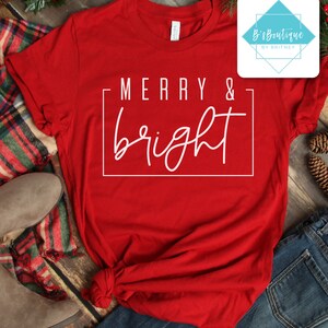 Merry and Bright | T-shirt, Long Sleeve T-shirt, Crewneck Sweatshirt, or Hooded Hoodie Sweatshirt