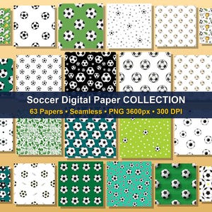 May include: A collection of 63 seamless soccer-themed digital papers. The patterns feature soccer balls on various colored backgrounds, including green, black, and white. The text "Soccer Digital Paper Collection" is displayed.