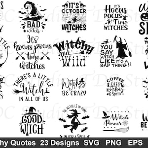 May include: A collection of twenty-three black and white graphic designs featuring witch-themed quotes and illustrations including hats, brooms, cats, and bats. The text includes phrases like Witches Be Crazy, Hocus Pocus Time Witches, and Witch Way to the Wine.