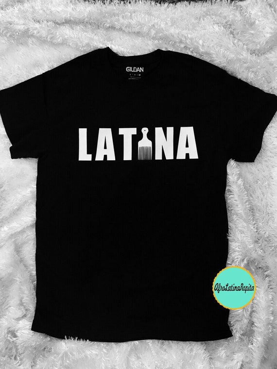 Latina Shirt/Latino Shirt/Mens T-Shirt/Womens T-Shirt