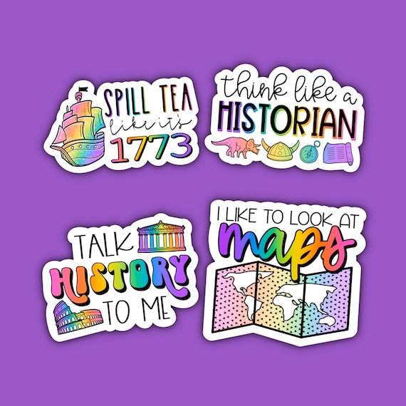 Social Studies Teacher Sticker Pack #2 | History Sticker Pack | Think Like a Historian | Talk History to Me | Spill Tea 1773 | Look at Maps