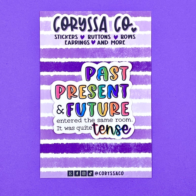 Tense Sticker Past Present Future Tense Sticker | English Teacher | Grammar Humor ...