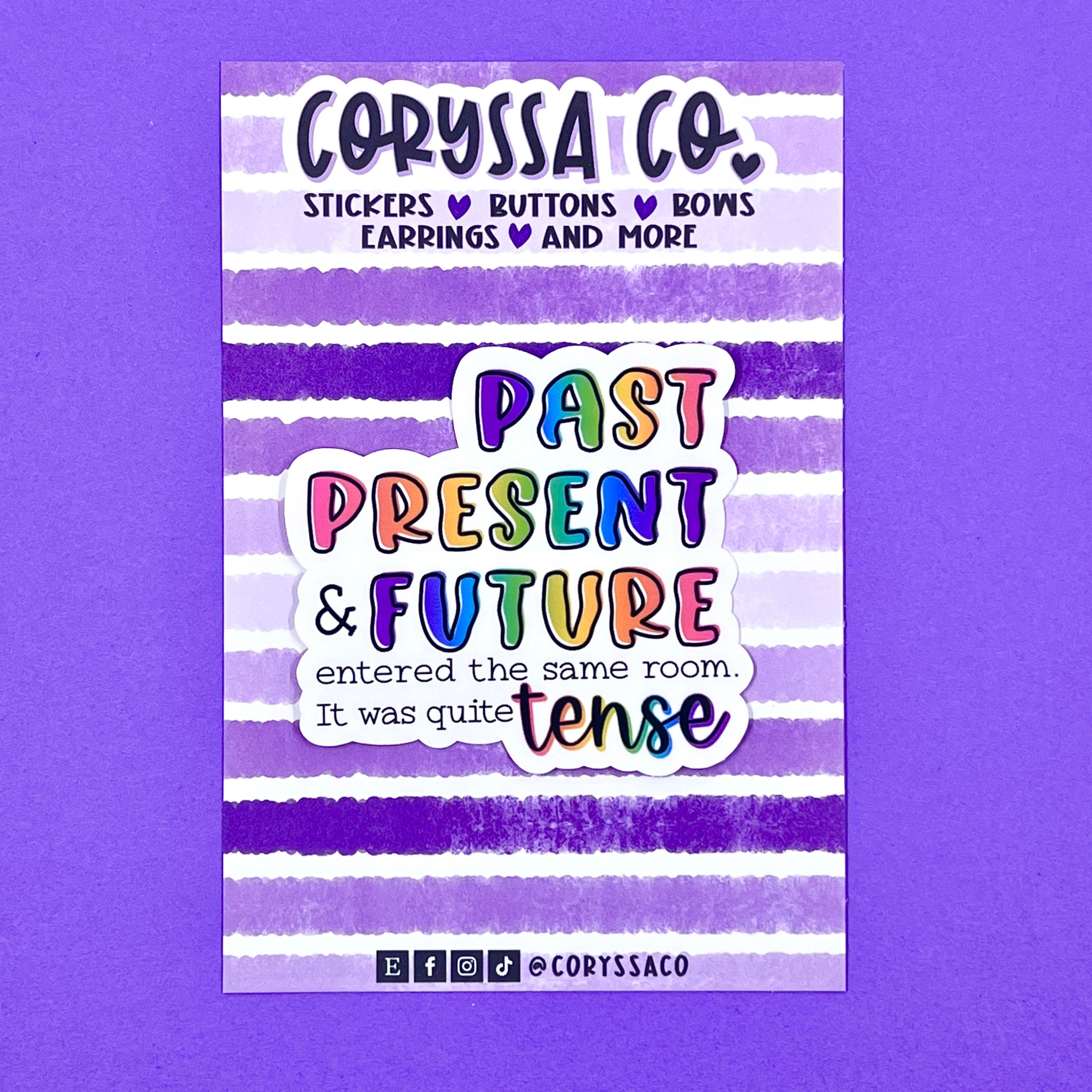 Present Tense Sticker Past Present Future Tense Sticker | English Teacher | Grammar Humor ...