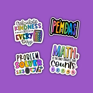 May include: Four colorful stickers with math-themed designs. The first sticker says "Calculate Kindness into Every Day" with a calculator graphic. The second sticker says "PEMDAS" in rainbow colors. The third sticker says "Problem Solver" with a calculator, ruler, and protractor graphic. The fourth sticker says "Math is the only subject that counts" with numbers 1 through 5.