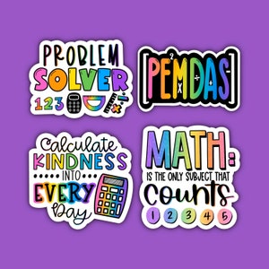 May include: Four colorful stickers with math-themed text and illustrations. The first sticker says "Problem Solver" with numbers 123, a calculator, a protractor, a ruler, and a plus sign. The second sticker says "PEMDAS" in rainbow colors. The third sticker says "Calculate Kindness into Every Day" with a calculator. The fourth sticker says "Math is the only subject that counts" with numbers 12345.