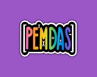 PEMDAS Sticker | Math Teacher | Math Humor | Colorful | Decal Sticker | Waterproof Sticker