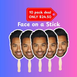May include: Five identical cutouts of a smiling person's face attached to wooden sticks. The text above reads 10 pack deal ONLY $24.50 and Face on a Stick. The background is a gradient of blue to pink, featuring a red tag graphic at the top.