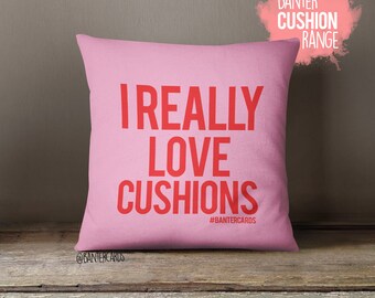 I Really Love Cushions,Home,Decor,Scatter Cushion,Cushion,Pillow,Living Room,Funny gifts, Duck Feather, Sofa, Black Cushion, Funny Cushion