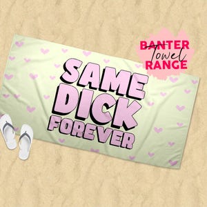 Same d*ck forever Strandtuch, Handtuch & Flanell/Waschlappen - lustige Geschenke