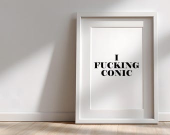 I F*cking Iconic Wall Print - A3/A4