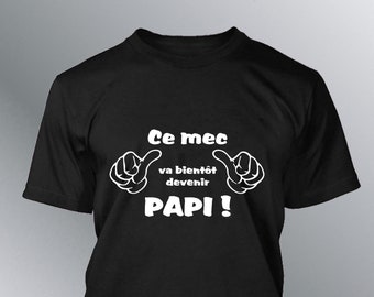 T-shirt Homme humour mec Bientot PAPI humour futur grand-père naissance bébé