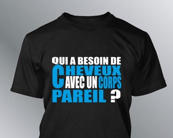 T-shirt Man humor Who needs hair with such a body, humor bald fete pere father grandfather grandfather grandpa grandpa