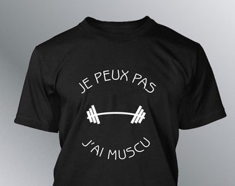 T-shirt Homme humour Je peux pas, j'ai Muscu humour musculation sport muscle