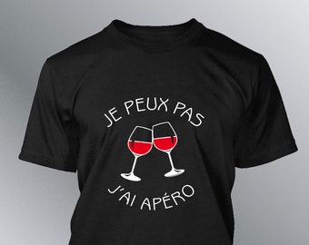 Men's humor T-shirt I can't, I have aperitif humor aperitif