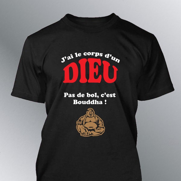 T-shirt Homme gros humoristique J'ai le corps d'un Dieu, pas de bol c'est Bouddha humour