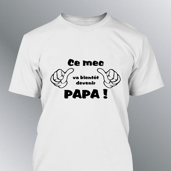 T-shirt Homme humour mec Bientot PAPA humour futur père naissance bébé
