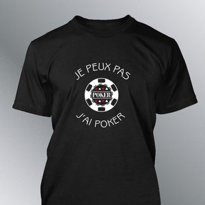 Men&#39;s T-shirt humor I can&#39;t, I have Poker humor