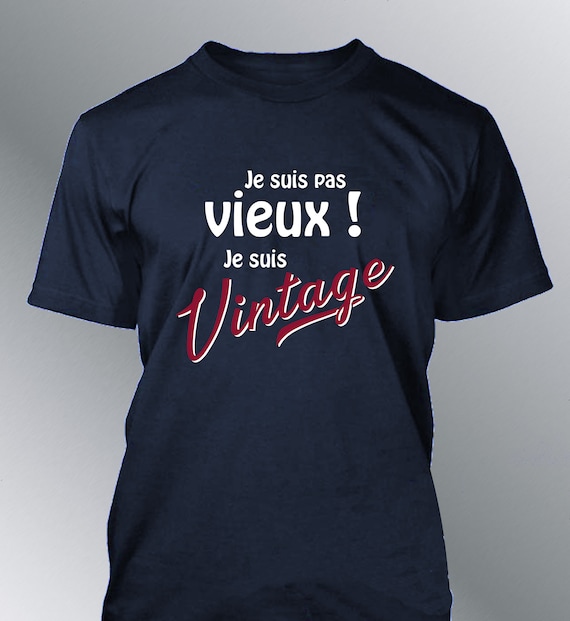 Téléchargement gratuit Images T Shirt Homme Humoristique Je Suis Pas Vieux Je Suis Vintage Etsy le plus cool par