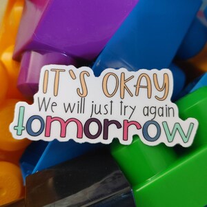 It&#39;s Okay We will try again Tomorrow Vinyl Sticker