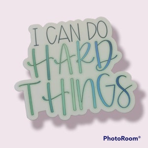 I Can Do Hard Things Vinyl Sticker