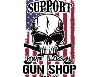 Support your local gun shop with Flag digital design.  Support the Second Amendment and Protect The 2nd Amendment!