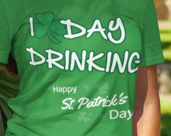 St Patrick's Day - I Love Day Drinking!