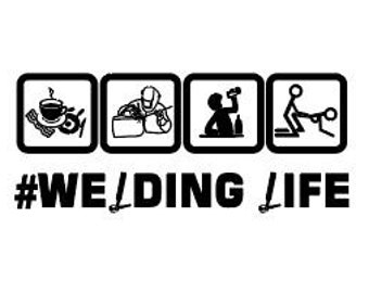 Download Weld Life Svg File Etsy