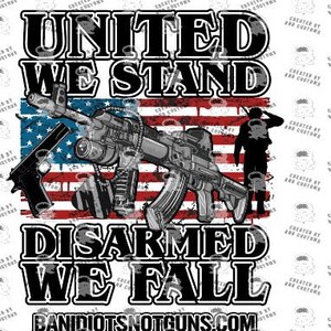 United We Stand, Disarmed We Fall - Sublimation Digital File . Support the Second Amendment and Protect The 2nd Amendment! image 2