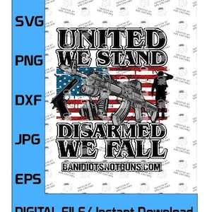United We Stand, Disarmed We Fall - Sublimation Digital File . Support the Second Amendment and Protect The 2nd Amendment! image 1